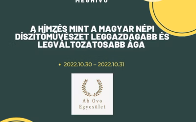 A hímzés mint a magyar népi díszítőművészet leggazdagabb és legváltozatosabb ága